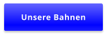 Unsere Bahnen