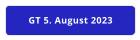 GT 5. August 2023