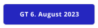 GT 6. August 2023