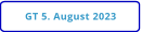 GT 5. August 2023