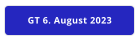 GT 6. August 2023