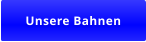Unsere Bahnen