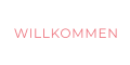 WILLKOMMEN