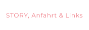 STORY, Anfahrt & Links